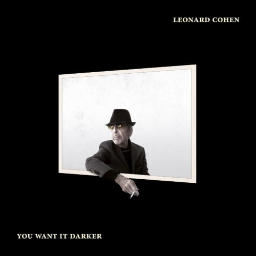 LEONARD COHEN - YOU WANT IT DARKER.jpg