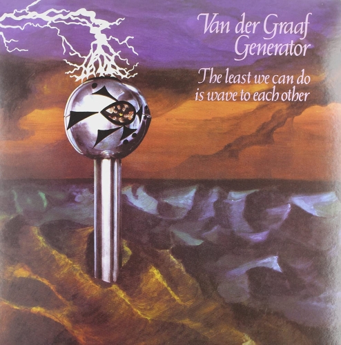 VAN DER GRAAF GENERATOR - THE LEAST WE CAN DO IS WAVE TO.jpg