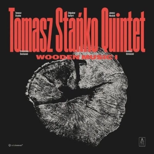 TOMASZ STAŃKO QUINTET - WOODEN MUSIC.jpg