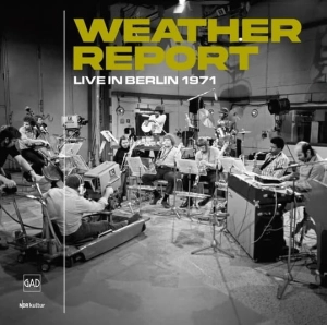 WEATHER REPORT - LIVE IN BERLIN 1971 / GAD RECORDS 2LP VINYL